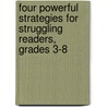 Four Powerful Strategies For Struggling Readers, Grades 3-8 by Lois A. Lanning