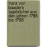 Franz Von Baader's Tagebücher Aus Den Jahren 1786 Bis 1793