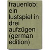 Frauenlob: Ein Lustspiel in Drei Aufzügen (German Edition) door Lothar Rudolph