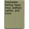 Freshwater Fishing: Bass, Trout, Walleye, Catfish, and More door Tom Carpenter