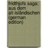 Fridthjofs Saga: Aus Dem Alt-Isländischen (German Edition)