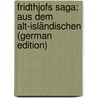 Fridthjofs Saga: Aus Dem Alt-Isländischen (German Edition) by Calasanz Poestion Josef