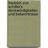 Friedrich Von Schiller's Denkwürdigkeiten Und Bekenntnisse door Friedrich Schiller