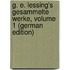 G. E. Lessing's Gesammelte Werke, Volume 1 (German Edition)