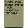 Gender, Social Change and the Media: Perspective from Nepal door Steffen W. Schmidt