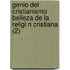 Genio del Cristianismo Belleza de La Religi N Cristiana (2)