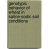 Genotypic Behavior Of Wheat In Saline-Sodic Soil Conditions by Muhammad Atif Ghafoor
