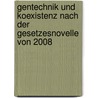 Gentechnik Und Koexistenz Nach Der Gesetzesnovelle Von 2008 by Wiebke Gebhardt