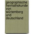 Geographische Heimathskunde von Würtemberg und Deutschland
