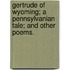 Gertrude of Wyoming; a Pennsylvanian tale; and other poems.