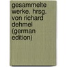 Gesammelte Werke. Hrsg. von Richard Dehmel (German Edition) door Liliencron Detlev