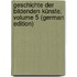 Geschichte Der Bildenden Künste, Volume 5 (German Edition)