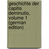 Geschichte Der Capitis Deminutio, Volume 1 (German Edition) by Krüger Hugo