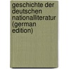 Geschichte Der Deutschen Nationalliteratur (German Edition) door Friedrich Christian Vilmar August