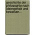 Geschichte Der Philosophie Nach Ideengehalt Und Beweisen...