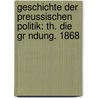 Geschichte Der Preussischen Politik: Th. Die Gr Ndung. 1868 door Johann Gustav Droysen