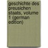 Geschichte Des Preusichen Staats, Volume 1 (German Edition)