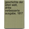 Geschichte der alten Welt, Dritte verbesserte Ausgabe, 1817 door Johann Gottfried Eichhorn