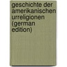 Geschichte der amerikanischen Urreligionen (German Edition) by Georg Müller Johann