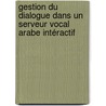 Gestion du dialogue dans un serveur vocal arabe intéractif door Amine Bayoudhi