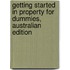 Getting Started In Property For Dummies, Australian Edition
