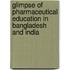 Glimpse Of Pharmaceutical Education In Bangladesh And India