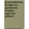 Grammatische Studien Zu Apollonios Rhodios (German Edition) by Rzach Aloisius