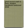 Great Source Math To Learn: Student Handbook Hardcover 2006 by Mary C. Cavanagh