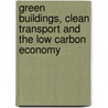 Green Buildings, Clean Transport And The Low Carbon Economy by Sanwar Sunny