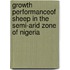 Growth Performanceof Sheep in the Semi-arid Zone of Nigeria