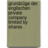 Grundzüge der englischen private company limited by shares door Andreas Pawlik