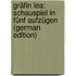 Gräfin Lea: Schauspiel in Fünf Aufzügen (German Edition)