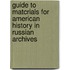 Guide to Matcrials for American History in Russian Archives