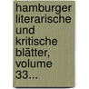 Hamburger Literarische Und Kritische Blätter, Volume 33... by Unknown