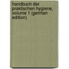 Handbuch Der Praktischen Hygiene, Volume 1 (German Edition) by Brix Joseph
