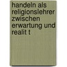 Handeln Als Religionslehrer Zwischen Erwartung Und Realit T door Lukas Brand