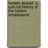 Harlem Stomp!: A Cultural History Of The Harlem Renaissance