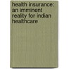 Health Insurance: An imminent Reality for Indian Healthcare door Namrata Mrinal