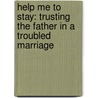 Help Me to Stay: Trusting the Father in a Troubled Marriage door Tiffanie D. Ousley-Wray