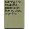 Hidrolog a de Las Dunas Costeras En Buenos Aires, Argentina door Silvina Carretero