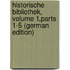 Historische Bibliothek, Volume 1,parts 1-5 (German Edition)