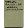 Historische Vierteljahrschrift ., Volume 5 (German Edition) by Quidde Ludwig
