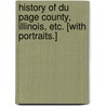 History of Du Page County, Illinois, etc. [With portraits.] by Rufus Blanchard