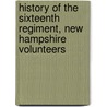 History of the Sixteenth Regiment, New Hampshire Volunteers door L.T. (Luther Tracy) Townsend