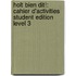 Holt Bien Dit!: Cahier D'Activities Student Edition Level 3