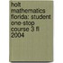 Holt Mathematics Florida: Student One-Stop Course 3 Fl 2004