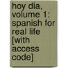 Hoy Dia, Volume 1: Spanish for Real Life [With Access Code] door John T. McMinn
