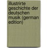 Illustrirte Geschichte Der Deutschen Musik (German Edition) door Reissmann August