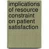 Implications Of Resource Constraint On Patient Satisfaction door Phyllis Hardin