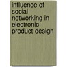 Influence of Social Networking in Electronic Product Design by Tom Page